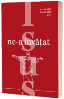 Isus ne-a invatat