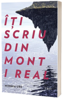 Iti scriu din Mont i Real