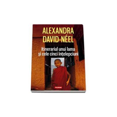 Itinerariul unui lama si cele cinci intelepciuni - Traducere de Nicolae Constantinescu