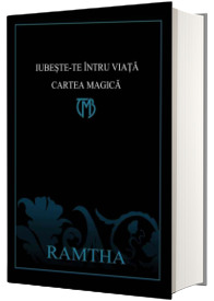 Iubeste-te intru viata. Cartea magica - Ramtha