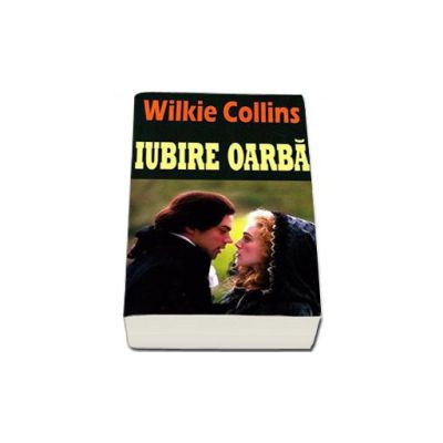 Iubire oarba (Collins, Wilkie)
