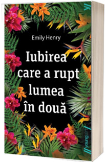 Iubirea care a rupt lumea in doua Iubirea care a rupt lumea in doua