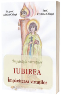 Iubirea - Imparateasa virtutilor