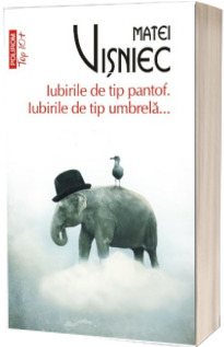 Iubirile de tip pantof. Iubirile de tip umbrela... (Editie de buzunar Top 10)