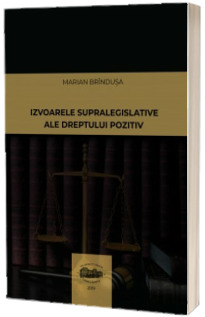 Izvoarele supralegislative ale dreptului pozitiv