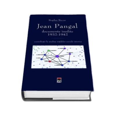 Jean Pangal, documente inedite (1932-1942) - Contributii la analiza retelelor sociale istorice