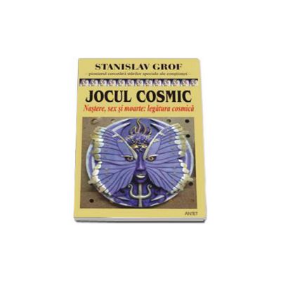 Jocul cosmic (Nastere, sex si moarte: legatura cosmica)