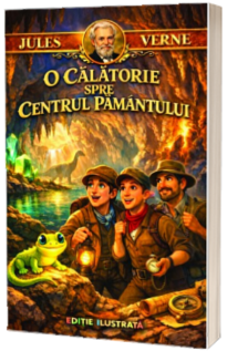 Jules Verne - O calatorie spre centrul pamantului Jules Verne - O calatorie spre centrul pamantului