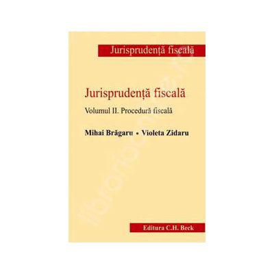 Jurisprudenta fiscala. Volumul II