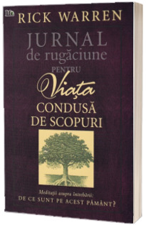 Jurnal de rugăciune pentru o viata condusa de scopuri