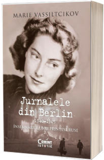 Jurnalele din Berlin, 1940-1945. Insemnarile unei printese ruse