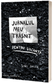 Jurnalul meu trasnit pentu vacanta Jurnalul meu trasnit pentu vacanta
