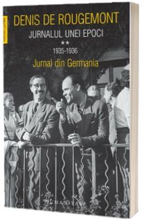 Jurnalul unei epoci. 1935-1936. Jurnal din Germania