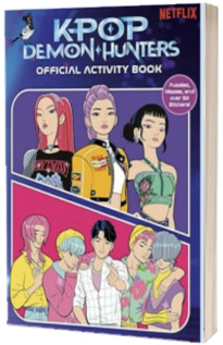 K-Pop Demon Hunters. Cartea de activitati K-Pop Demon Hunters. Cartea de activitati