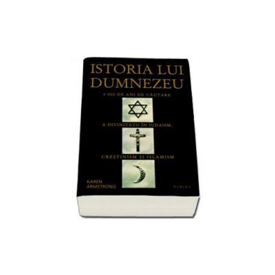 Karen Armstrong. Istoria lui Dumnezeu (Editie, necartonata)