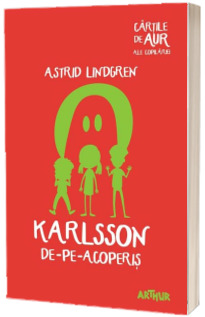 Karlsson de-pe-acoperis - Astrid Lindgren (Cartile de aur ale copilariei)