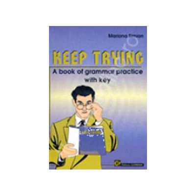 Keep Trying. A Book of Grammar Practice with Key