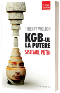 KGB-ul la putere. Sistemul Putin