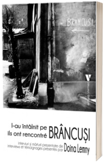 L-au intalnit pe Brancusi. Editie bilingva romana-franceza-engleza