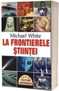La frontierele stiintei (White, Michael)