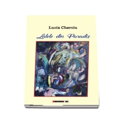 Lalele din Paradis - Lucia Cherciu