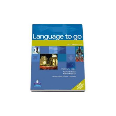 Language to Go Intermediate level. Students Book - Crace Araminta