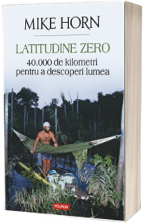 Latitudine zero. 40 000 de kilometri pentru a descoperi lumea