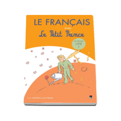 Le Francais avec Le Petit Prince - Volumul 3 (L Ete)