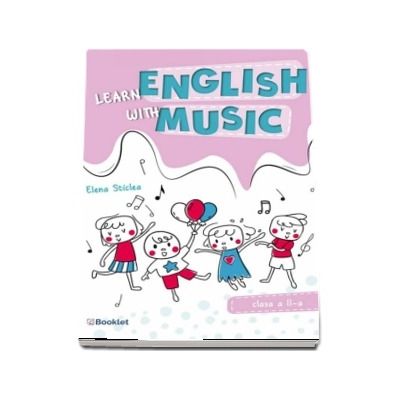 Learn English with music. Caiet de lucru pentru clasa a II-a