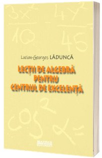 Lectii de algebra pentru centrul de excelenta