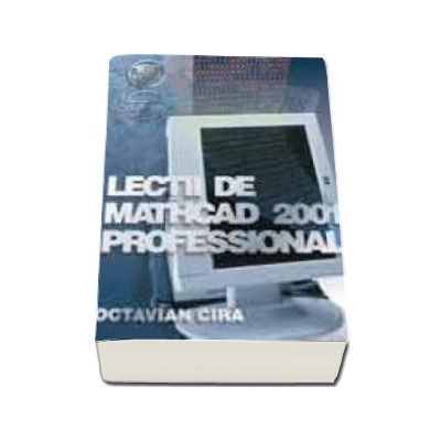 Lectii de MathCAD 2001 Professional (reeditare)