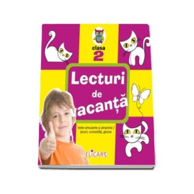 Lecturi de vacanta clasa a II-a - Texte amuzante si atractive. Jocuri. Curiozitati. Glume