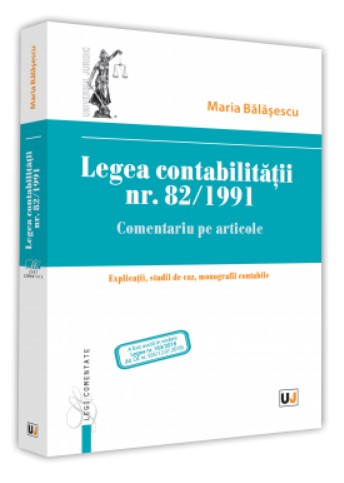 Legea contabilitatii nr. 82/1991. Comentariu pe articole