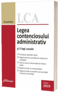 Legea contenciosului administrativ si 5 legi uzuale. Actualizat la 1 septembrie 2019