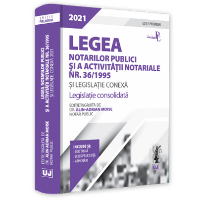 Legea notarilor publici si a activitatii notariale nr. 36/1995  si legislatie conexa 2021