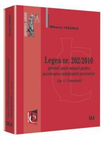 Legea nr. 202/2010 privind unele masuri pentru accelerarea solutionarii proceselor (Art. I - Comentarii)