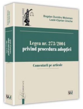 Legea nr. 273/2004 privind procedura adoptiei. Comentarii pe articole
