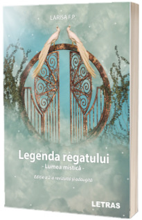 Legenda Regatului. Lumea mistica (Editia a II-a, revizuita si adaugita)