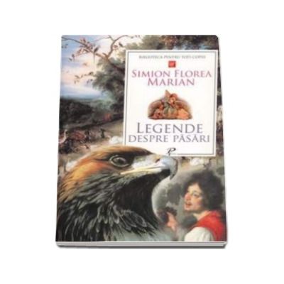 Legende despre pasari - Biblioteca pentru toti copiii