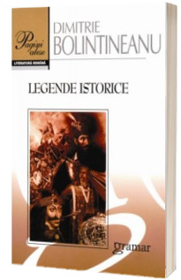 Legende istorice (Bolintineanu Dimitrie)