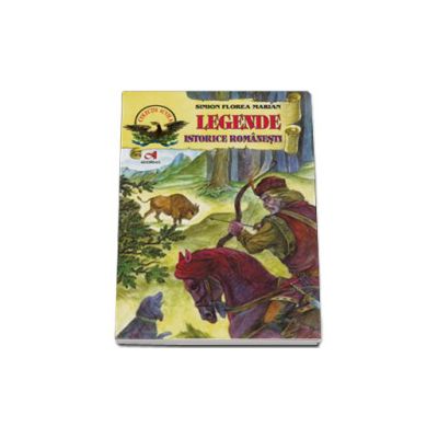 Legende istorice romanesti. Editie cartonata