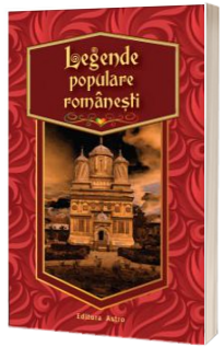 Legende populare romanesti.