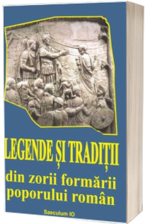 Legende si traditii din zorii formarii poporului roman