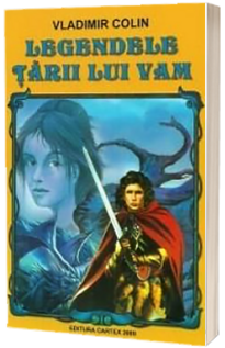Legendele tarii lui Vam - Vladimir Colin
