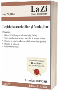 Legislatia asociatiilor si fundatiilor. Cod 672. Actualizat la 10.09.2018