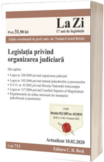 Legislatia privind organizarea judiciara. Cod 713. Actualizat la 10.02.2020