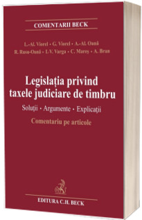 Legislatia privind taxele judiciare de timbru - Solutii, Argumente, Explicatii - Comentariu pe articole