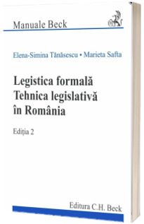 Legistica formala. Tehnica legislativa in Romania