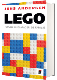 Lego. Istoria unei afaceri de familie