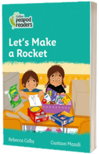 Let s Make a Rocket. Collins Peapod Readers. Level 3